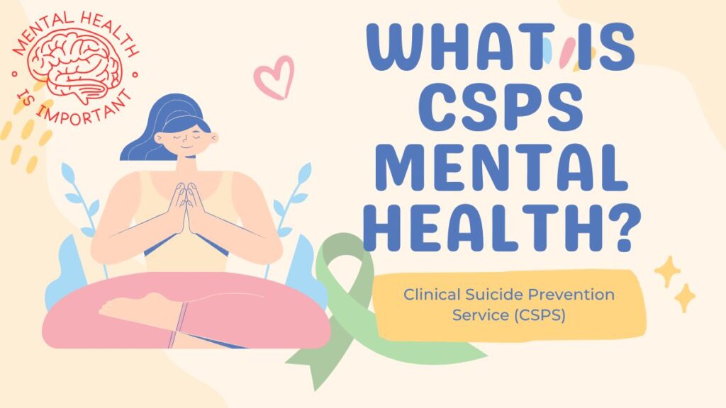 What is CSPS Mental Health?