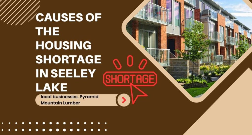 Causes of the Housing Shortage in Seeley Lake
