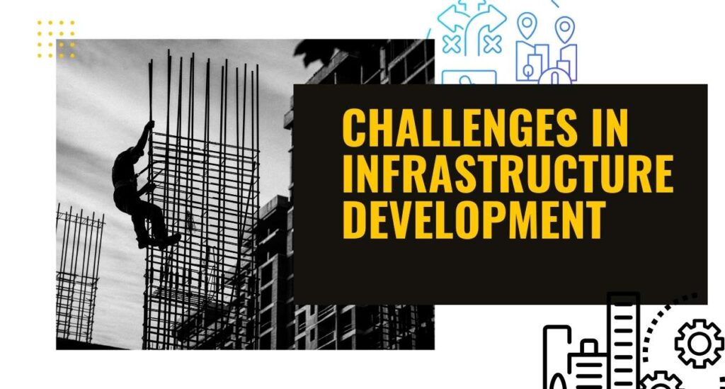 Challenges in Infrastructure Development