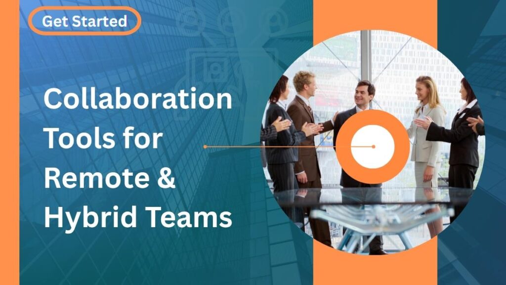 Collaboration Tools for Remote & Hybrid Teams