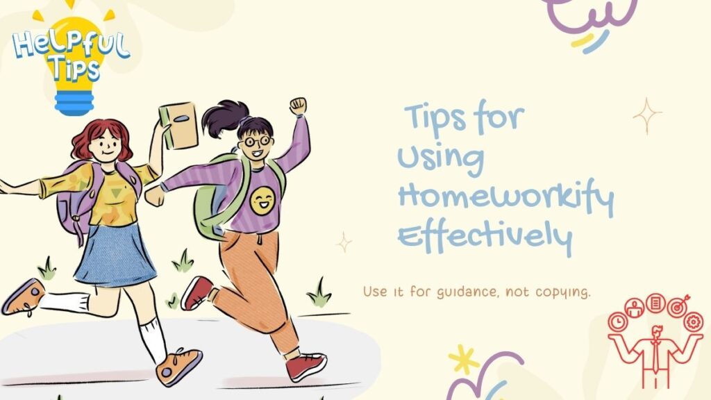 Tips for Using Homeworkify Effectively